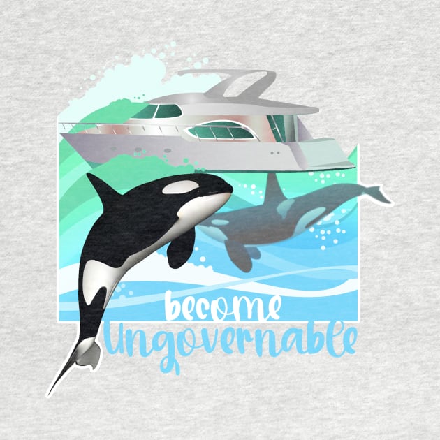 Yacht Orcas - Become Ungovernable by Treacle-A